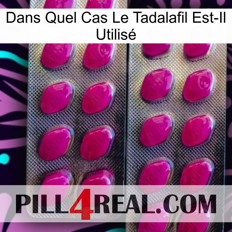 Dans Quel Cas Le Tadalafil Est-Il Utilisé 10